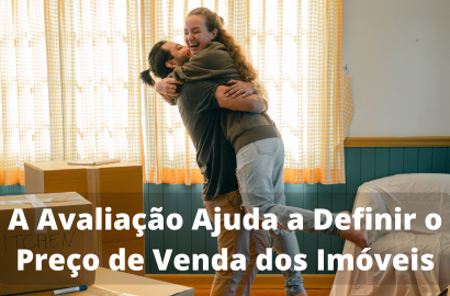 A Avaliação Ajuda a Definir o Preço de Venda dos Imóveis