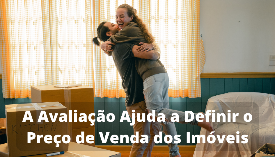A Avaliação Ajuda a Definir o Preço de Venda dos Imóveis