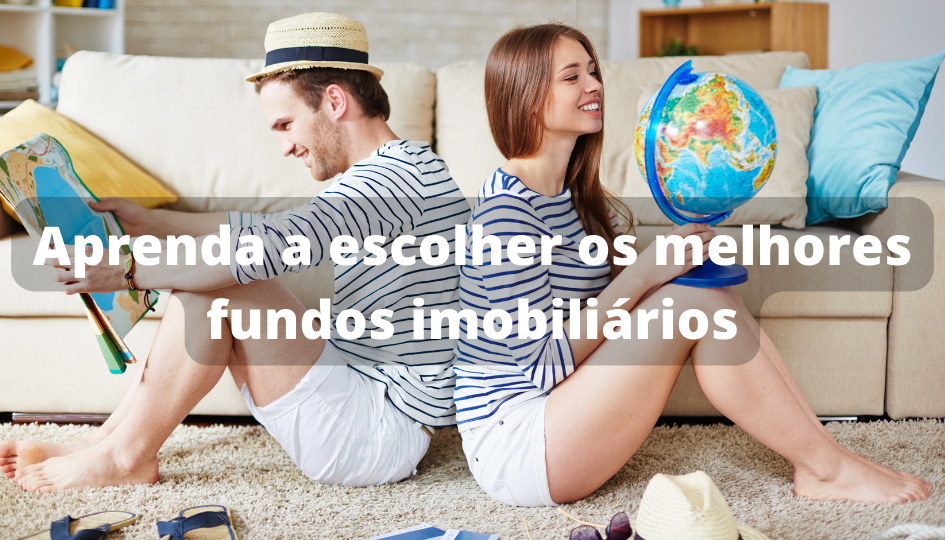 Aprenda a escolher os melhores fundos imobiliários