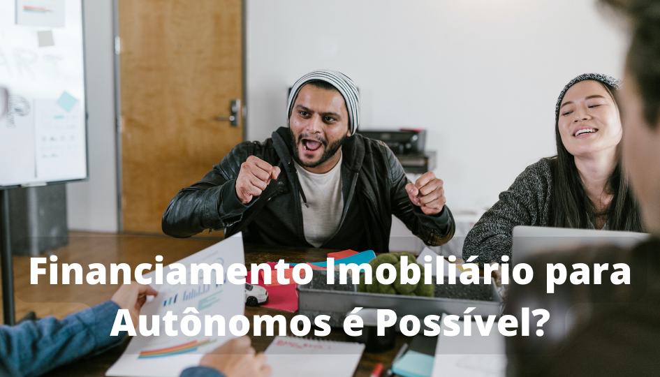 Financiamento Imobiliário para Autônomos é Possível